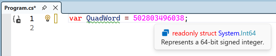 If you declare an integer variable using the var keyword and initialize it with a value between 2,147,484,647 and 9,223,372,036,854,775,807, the compiler concludes that the memory needed to store that variable is 64 bits