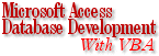 Microsoft Access Database Development With VBA